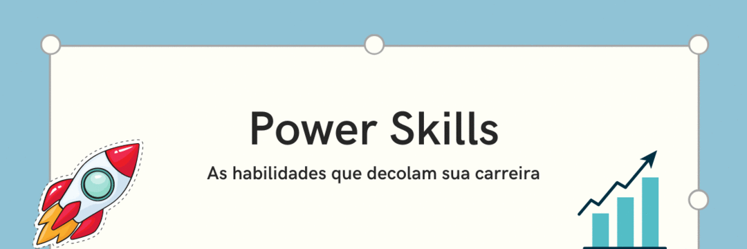 Power Skills - As habilidades que te levam mais longe